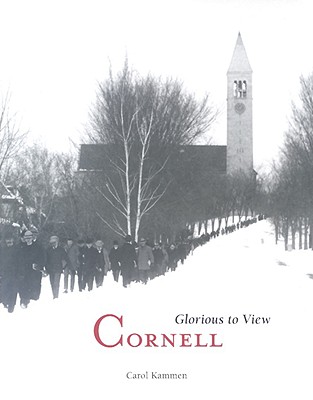 Cornell: Glorious to View - Carol Kammen