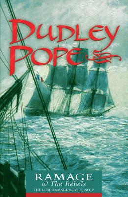 Ramage & the Rebels: The Lord Ramage Novels - Dudley Pope