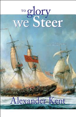 To Glory We Steer - Alexander Kent