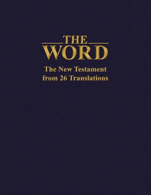 The Word: The New Testament from 26 Translations - Curtis Vaughan Th D.