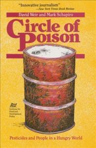 Circle of Poison: Pesticides and People in a Hungry World - David Weir