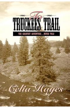 Coperta cărții 'To Truckee's Trail - Celia Hayes'