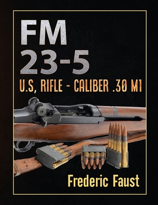 FM 23-5: U.S, Rifle - Caliber .30 M1 - Department Of The Army