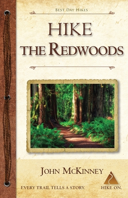 Hike the Redwoods: Best Day Hikes in Redwood National and State Parks - John Mckinney