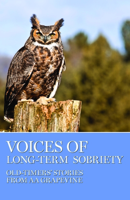 Voices of Long-Term Sobriety: Oldtimers Stories from AA Grapevine - Aa Grapevine