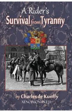 Poza produsului A Rider's Survival from Tyranny - Charles De Kunffy