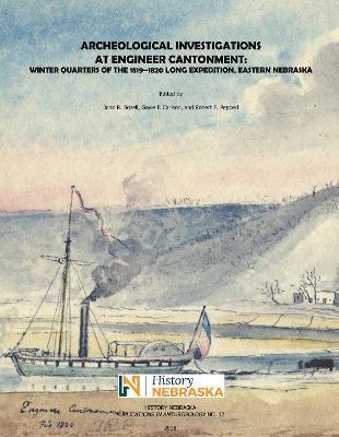 Archeological Investigations at Engineer Cantonment: Winter Quarters of the 1819-1820 Long Expedition, Eastern Nebraska - John R. Bozell
