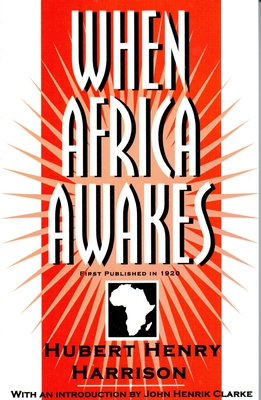 When Africa Awakes - Hubert Henry Harrison