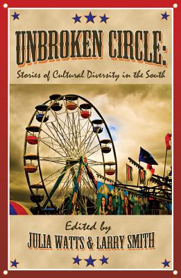 Unbroken Circle: Stories of Cultural Diversity in the South - Julia Watts