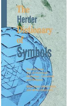 Coperta cărții 'The Herder Dictionary of Symbols: Symbols from Art, Archaeology, Mythology, Literature, and Religion - Herder'