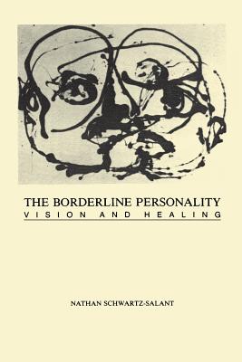 The Borderline Personality: Vision and Healing - Salant Nathan Schwartz