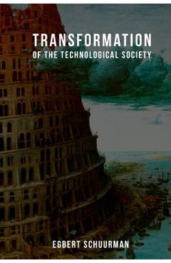 Coperta cărții 'Transformation of the Technological Society - Egbert Schuurman'
