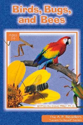 Birds, Bugs, and Bees - Dave Miller