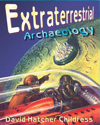 Extraterrestrial Archaeology - David Hatcher Childress