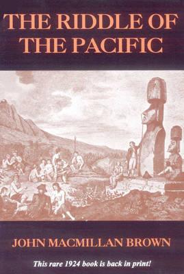 The Riddle of the Pacific - John Macmillan Brown