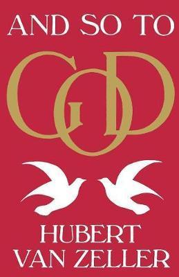 And So to God - Hubert Van Zeller
