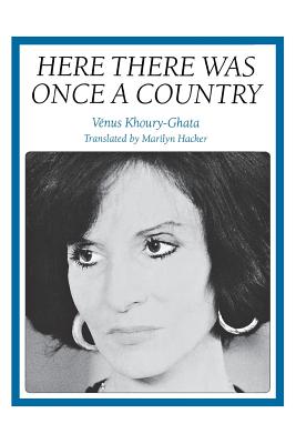 Here There Was Once a Country - Vénus Khoury-ghata