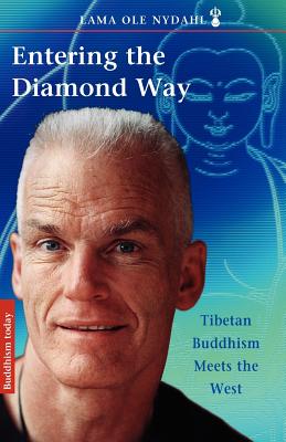 Entering the Diamond Way: My Path Among the Lamas - Lama Ole Nydahl