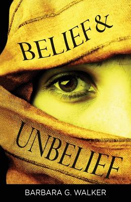 Belief & Unbelief - Barbara G. Walker