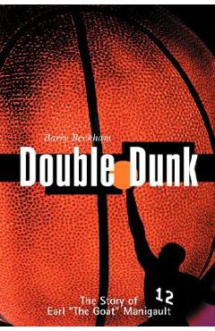 Coperta cărții 'Double Dunk: The Story Earl the Goat Manigault - Barry Beckham'