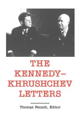 The Kennedy - Khrushchev Letters - Thomas Fensch