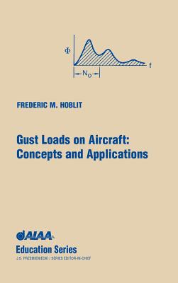 Gust Loads on Aircraft: Concepts & Applications - Frederic M. Hoblit