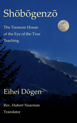 Shobogenzo - Volume I of III: The Treasure House of the Eye of the True Teaching - Eihei Dogen
