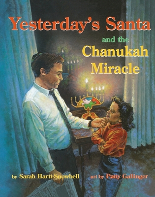 Yesterday's Santa and the Chanukah Miracle - Sarah Hartt-snowbell