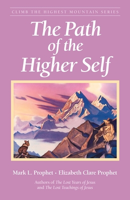 The Path of the Higher Self - Mark L. Prophet