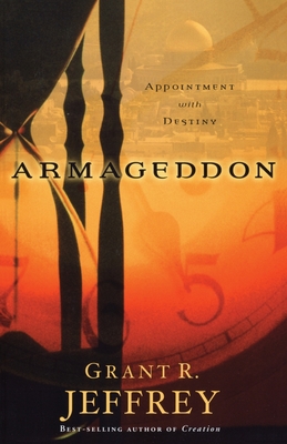 Armageddon: Appointment with Destiny - Grant R. Jeffrey