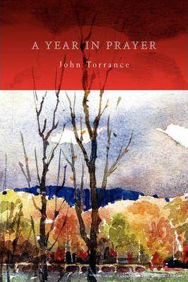 A Year In Prayer - John R. Torrance