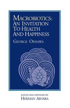 Macrobiotics: An Invitation to Health & Happiness - Herman Aihara