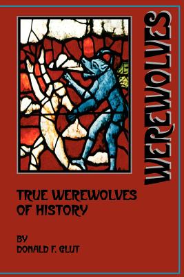 True Werewolves of History - Donald F. Glut