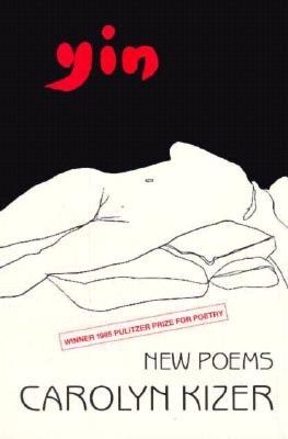 Yin: New Poems - Carolyn Kizer