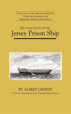 Recollections of the Jersey Prison Ship - Albert Greene