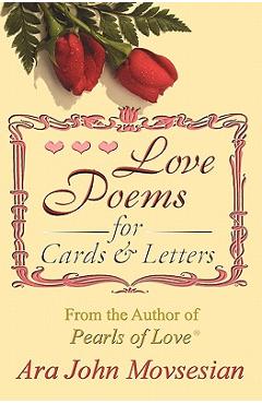 Coperta cărții 'Love Poems for Cards and Letters - Ara John Movsesian'