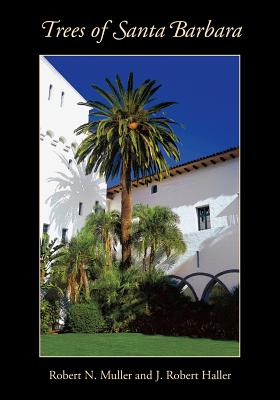 Trees of Santa Barbara - Robert N. Muller