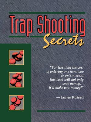 Trap Shooting Secrets - James Russell