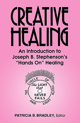 Coperta cărții 'Creative Healing: N Introduction to Joseph B. Stephenson's 