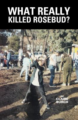 What Really Killed Rosebud? - Claire Burch