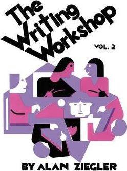 The Writing Workshop: How to Teach Creative Writing Volume 2 - Alan Ziegler