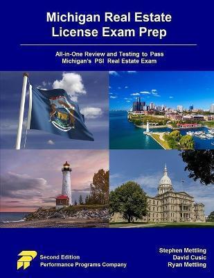 Michigan Real Estate License Exam Prep: All-in-One Review and Testing to Pass Michigan's PSI Real Estate Exam - Stephen Mettling