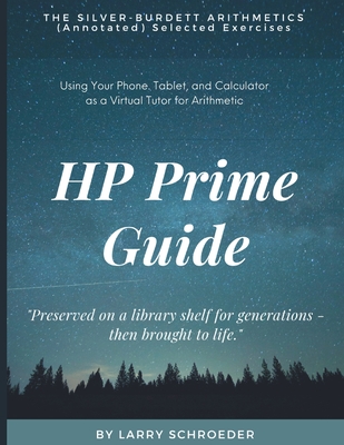 HP Prime Guide THE SILVER-BURDETT ARITHMETICS (Annotated) Selected Exercises - Larry Schroeder