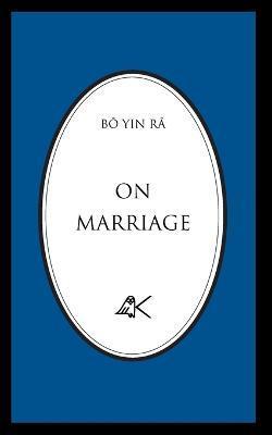 On Marriage - Bô Yin Râ