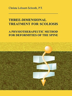 Three-Dimensional Treatment for Scoliosis - Christa Lehnert-schroth