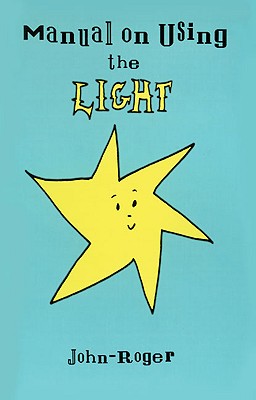 Manual on Using the Light - John-roger
