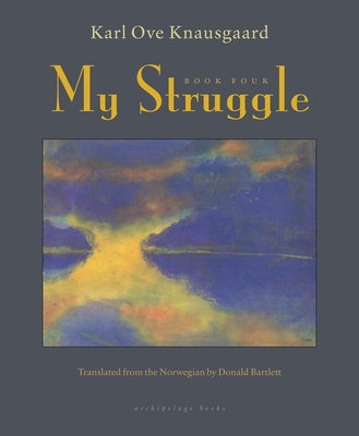 My Struggle, Book Four - Karl Ove Knausgaard