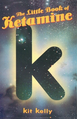The Little Book of Ketamine - Kit Kelly