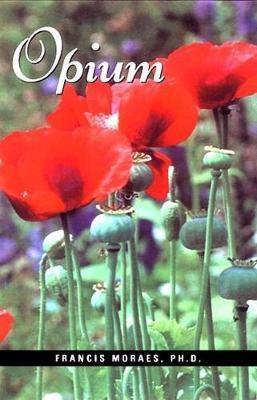 Opium - Francis Moraes Ph. D.