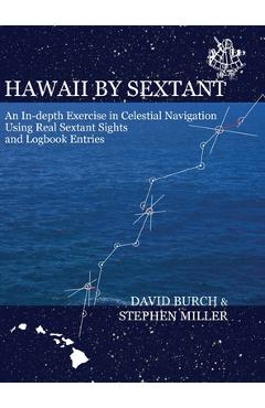 Coperta cărții 'Hawaii by Sextant: An In-Depth Exercise in Celestial Navigation Using Real Sextant Sights and Logbook Entries - David'